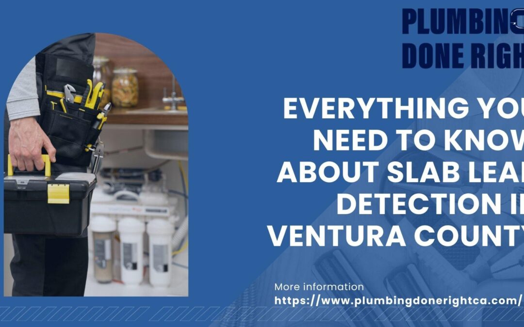 Everything You Need To Know About Slab Leak Detection In Ventura County