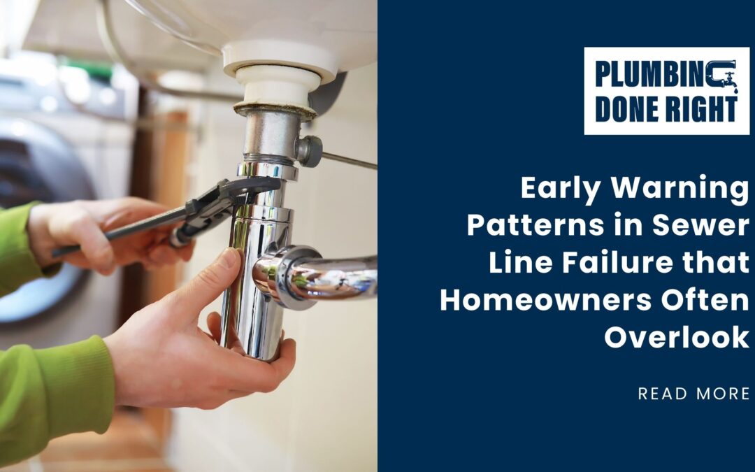 Early Warning Signs in Sewer Line Failure that Homeowners Often Overlook